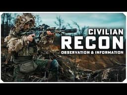 Civilian Recon | Observation, Information, & Intel