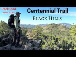 First Ultralight Pack  Under 10 lbs. /  Centennial Trail Black hills / Part 2