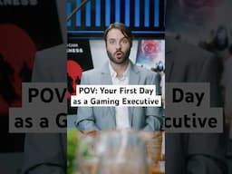 POV: Your First Day as a Gaming Executive