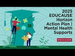 2025 EDUCAUSE Horizon Action Plan: Mental Health Supports