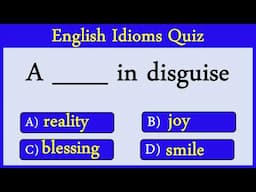 English Idioms Quiz 22: Can You Score 10/10?