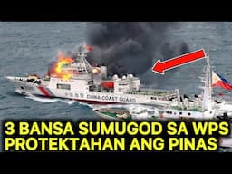 3 BANSA SUMUGOD sa WEST PHILIPPINE SEA PARA PROTEKTAHAN ang PILIPINAS LABAN sa CHINA