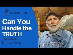 Can You Handle the TRUTH? Porch Time 2025