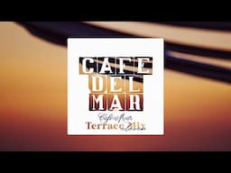 Café del Mar - Terrace Mix 11 [Album Preview]