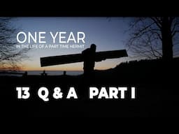 Concluding Q&A for One Year in the Life of a Part Time Hermit - Part I