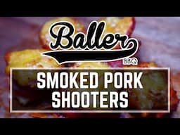 Smoked Pork Shooters BBQ Recipe | Baller BBQ