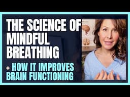 The science of mindful breathing to improve brain functioning