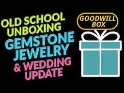 OLD SCHOOL GOODWILL MYSTERY GEMSTONE JEWELRY UNBOXING | WEDDING UPDATE | Thredup Etsy Resale