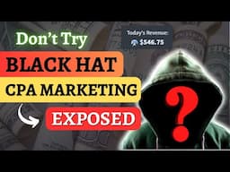 🤑 $546.75/Day - Blackhat CPA Marketing 2023 | Illegal CPA Marketing Method Exposed (Don't Try)