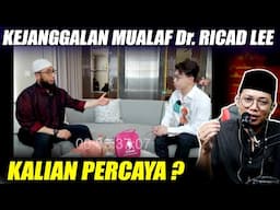 KEJANGGALAN MUALAF dr Ricad Lee ?