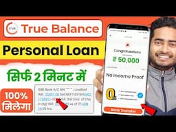 True Balance Se Loan Kaise Le | True Balance Loan | Loan App Fast Approval | True Balance