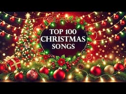 Top 100 Christmas Songs of All Time 🔔 Best Christmas Music Playlist