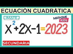 E5 Ecuación cuadrática | LIMATEJ Secundaria 2023 | Concurso de Matemáticas