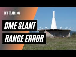 DME Slant Range Error | Does it Matter? | IFR Training