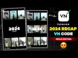 2024 Recap Instagram Trending Reels Video Editing in VN App | 2024 Memories Video Editing - VN Code