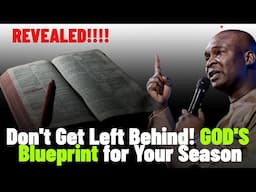 Don't Get Left Behind! GOD'S Blueprint for Your Season Revealed by Apostle Joshua Selman