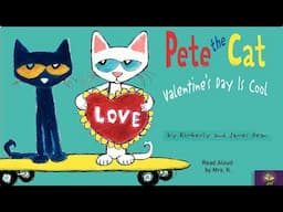 PETE THE CAT: VALENTINE’S DAY IS COOL | A Valentine’s Day Read Aloud Picture Book | Storytime