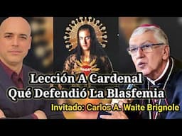 🚨Lección A CARDENAL Qué DEFENDIÓ La BLASFEMIA María Maricon 😱 Carlos Waite y Luis Roman