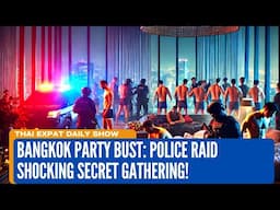 🚨Bangkok Party Bust: Police Raid Shocking Secret Gathering! 🚨