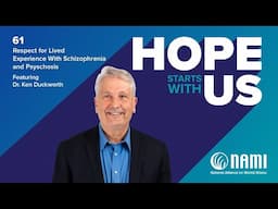 Hope Starts With Us Episode 61 – Respect for Lived Experience With Schizophrenia and Psychosis