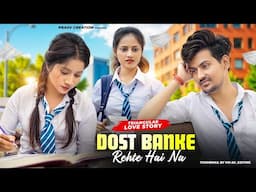 Dost Banke | Emotional School Love Story | Rahat Fateh Ali Khan | New Hindi Songs | PRASV Creation