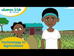 Technology in Agriculture | Learning about Farming | Ubongo Kids #farmersmatter #stemeducation