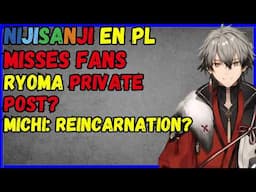 Nijisanji PL misses streaming, Ryoma private post?, Michi talks reincarnation, korone merch