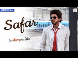 Arijit Singh - Safar | Lyrical Song | Shah Rukh Khan | Anushka Sharma | Jab Harry Met Sejal