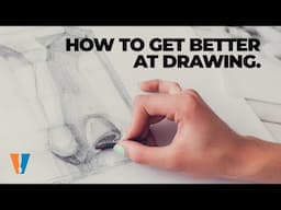 How to Get Better at Drawing