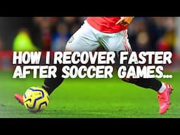 How I recover faster after soccer games (5 simple steps)