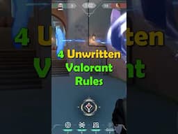 4 Unwritten Valorant Rules