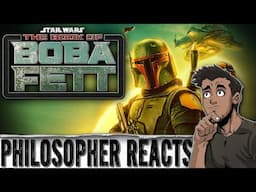 Is the NEW Boba Fett Trash? | Philosopher Reacts to The Book of Boba Fett