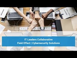 IT Leaders Collaborative | Field Effect