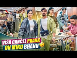 Visa cancel prank on miku and bhanu