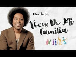 Alex Cuba - Voces De Mi Familia - Mini Documental