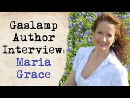 Gaslamp Bookshelf: Author Interview with Maria Grace