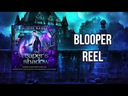 Blooper Reel: The Reaper's Shadow Audiobook