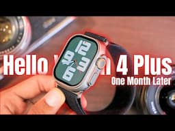 Hello Watch 4 Plus | Monthly Review | My Personal Experience!