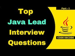 Top Java Lead Developer Interview Questions and Answers You must know ! | Code Decode