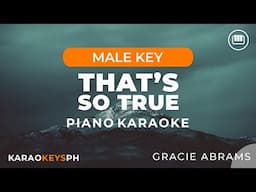 That's So True - Gracie Abrams (Male Key - Piano Karaoke)