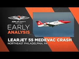 Early Analysis: Learjet 55 Medevac Crash in Philadelphia, PA