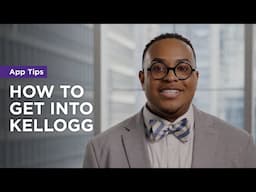 How To Get Into Kellogg: Top Tips to Ace Your Application