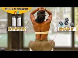 15 MIN Complete UPPER BODY TRANSFORMATION | Dumbbells Or Water Bottles, At Home Workout EP 10