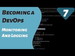 Monitoring and Logging | Becoming a DevOps using AI | Part 7