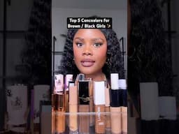 Top 5 Concealers for Brown Skin / Black Girls