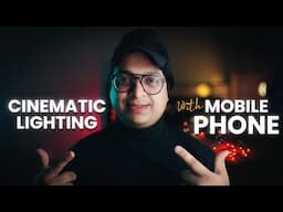 Cinematic Lighting With Smart Phone 2025 (Cheap Budget) | Cheap Lighting Setup For Youtube Videos