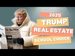 Trump Gonna make real estate BOOM, ICE Raid got 6 months. SCHOOL CHOICE WRECKING SCHOOLS.