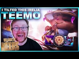 I THINK I TILTED THIS IRELIA ON TEEMO! | League of Legends