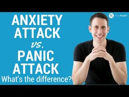 Anxiety Attack vs Panic Attack - What's The Difference?