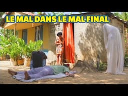 LE MAL DANS LE MAL FINAL